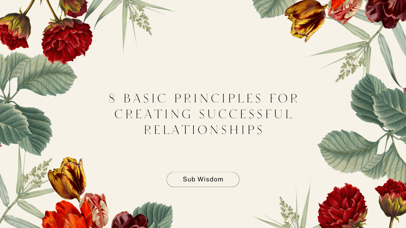 8 Basic Principles for Creating Successful Relationships