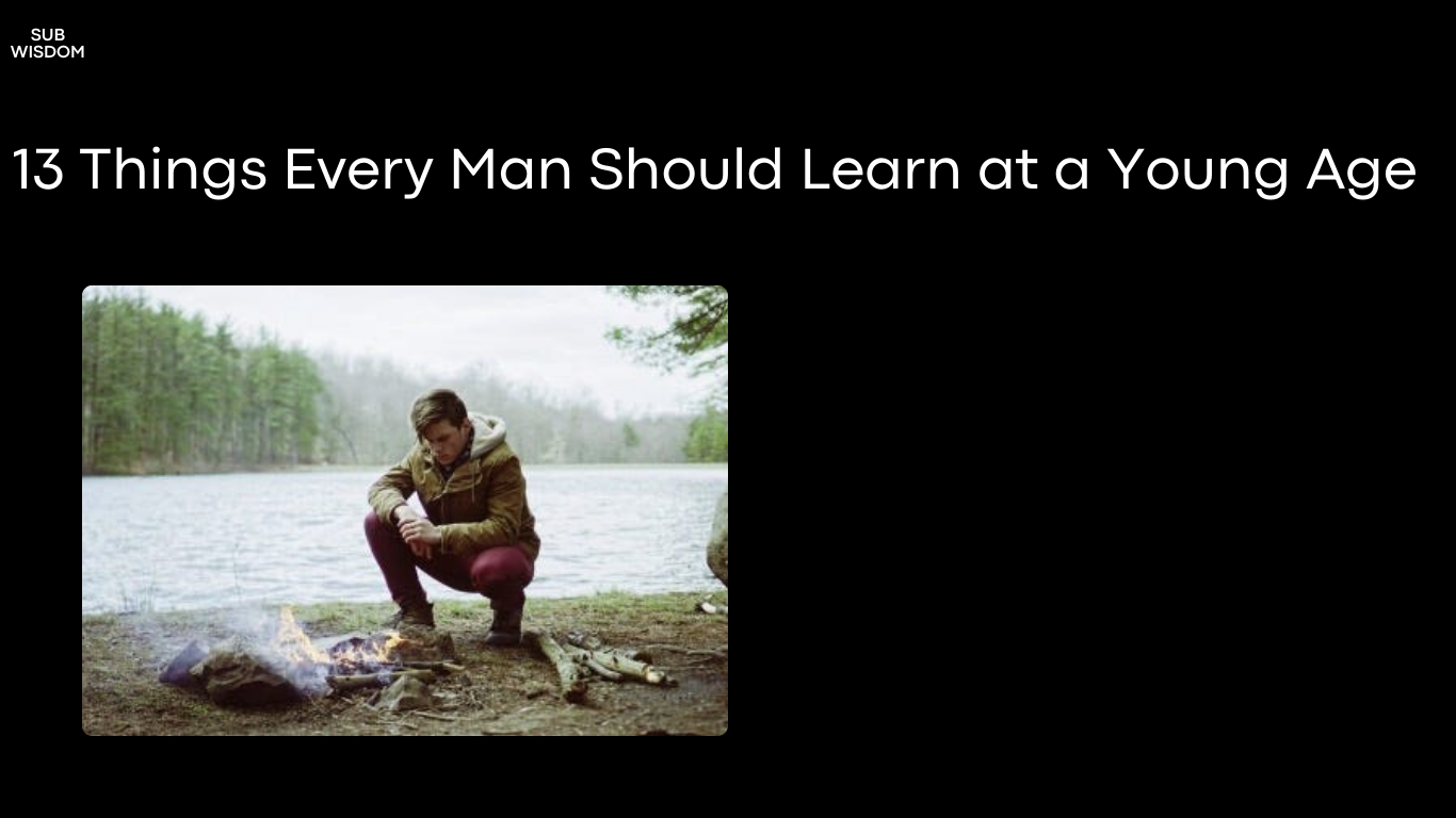 13 Things Every Man Should Learn at a Young Age