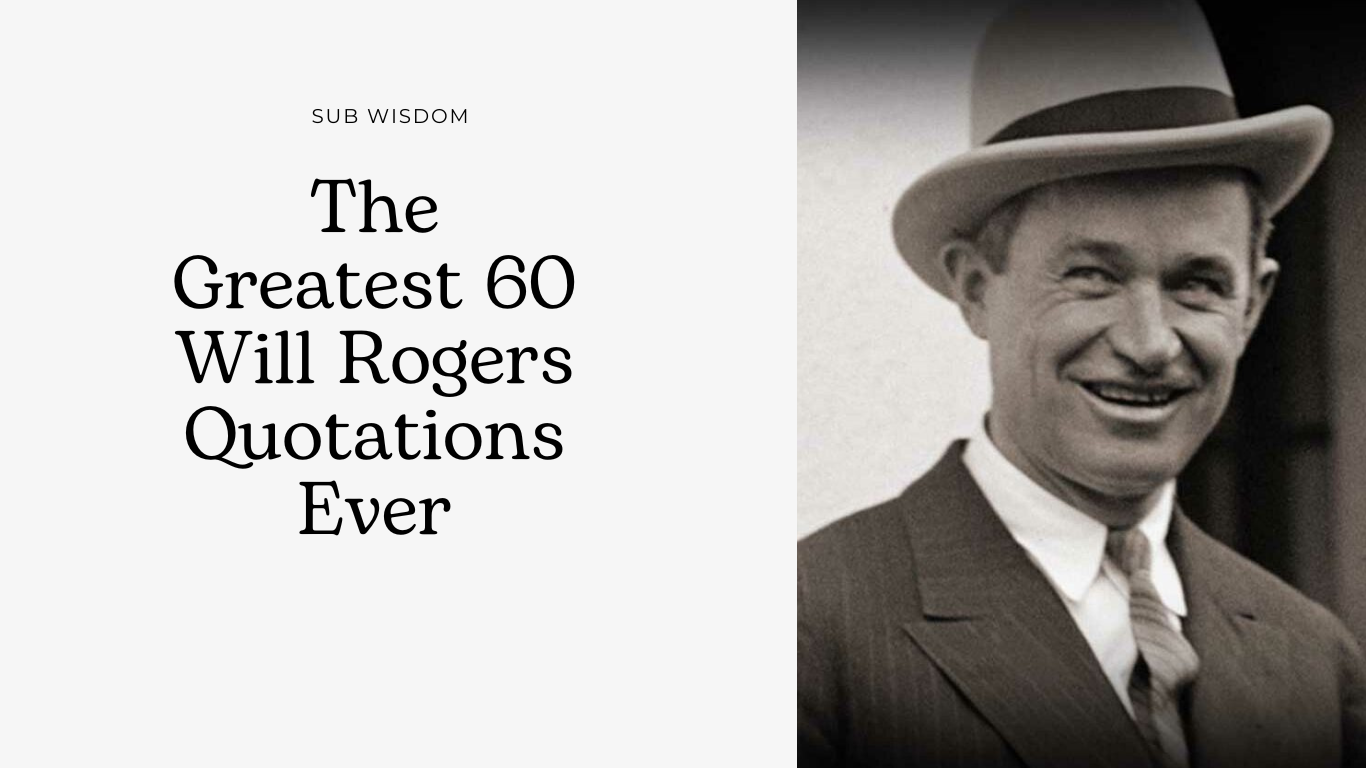 The Greatest 60 Will Rogers Quotations Ever