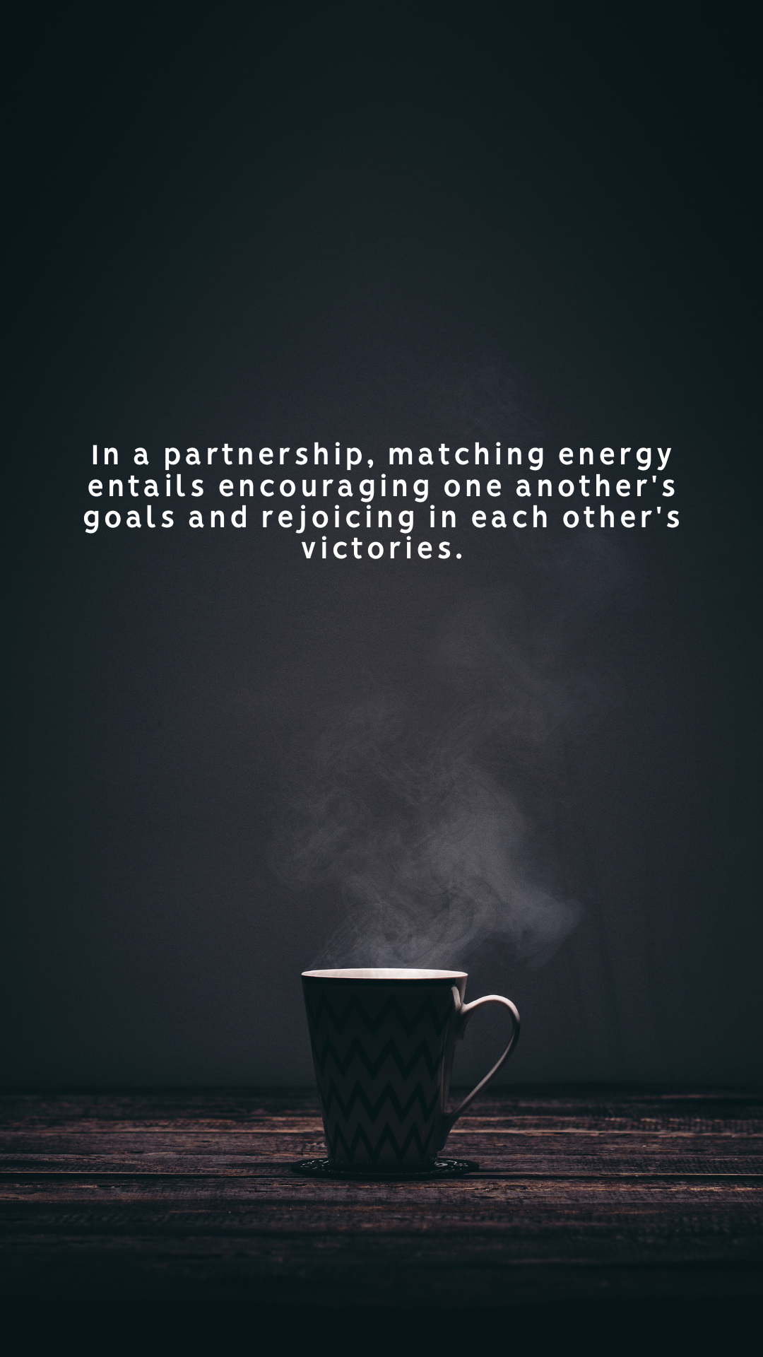 In a partnership, matching energy entails encouraging one another's goals and rejoicing in each other's victories.