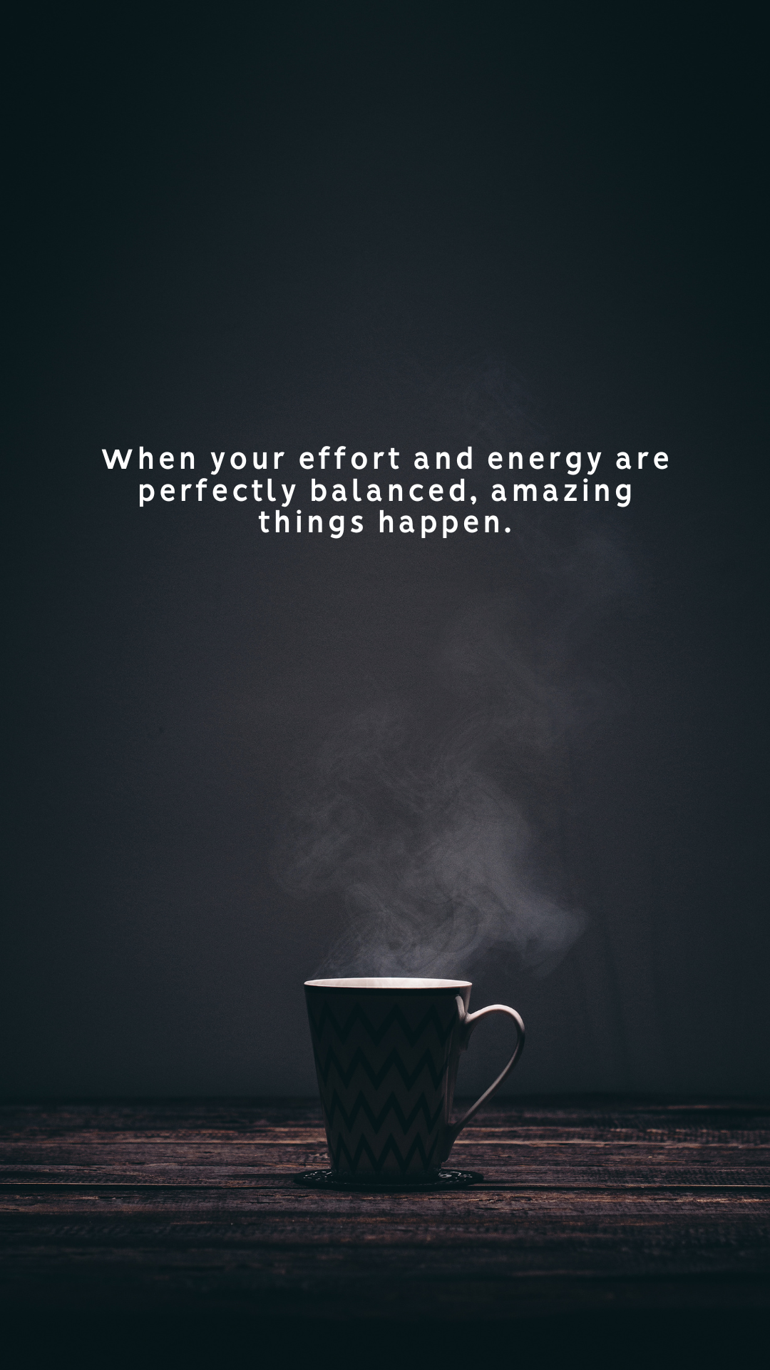 When your effort and energy are perfectly balanced, amazing things happen.